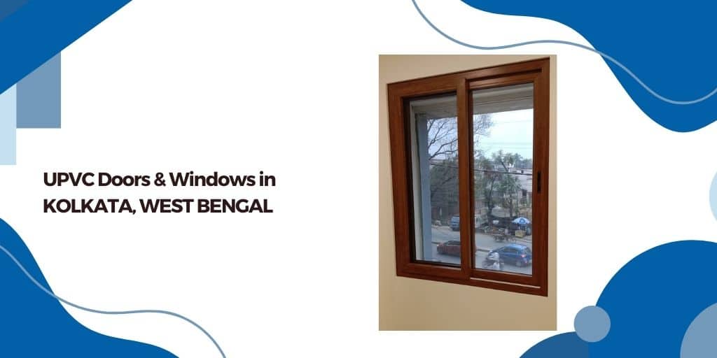 UPVC Doors and Windows in Kolkata West Bengal