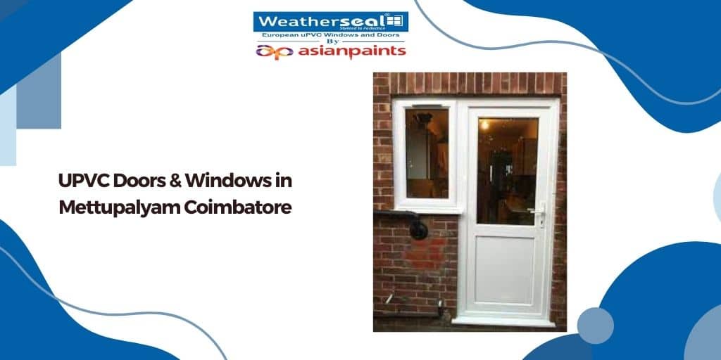 Best UPVC Doors and Windows in Mettupalayam Coimbatore,