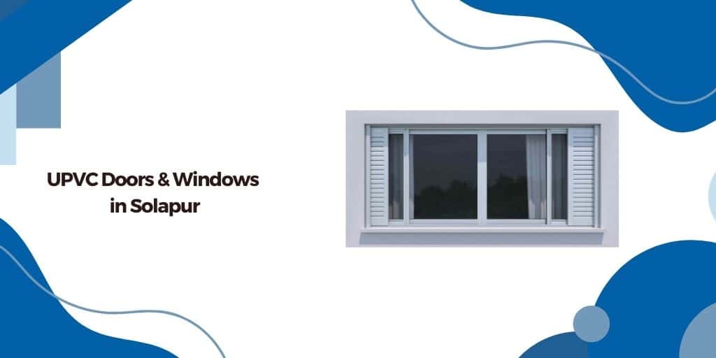 Best UPVC Doors and Windows in Solapur
