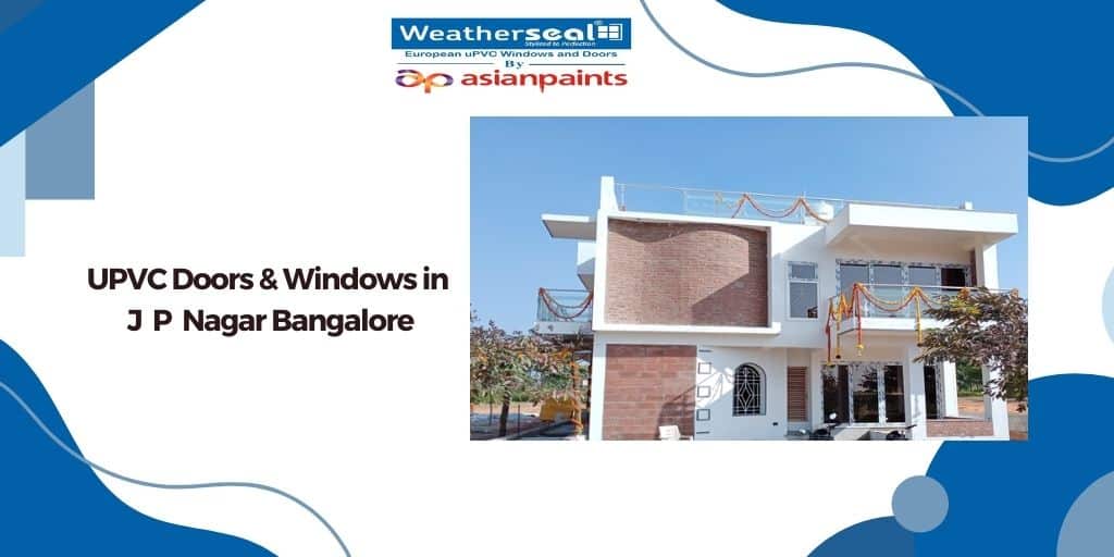 uPVC Doors and Windows in J P Nagar Bangalore