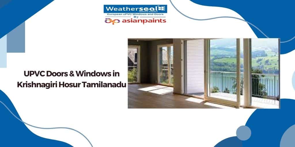 UPVC Doors & Windows in Krishnagiri Hosur Tamilanadu