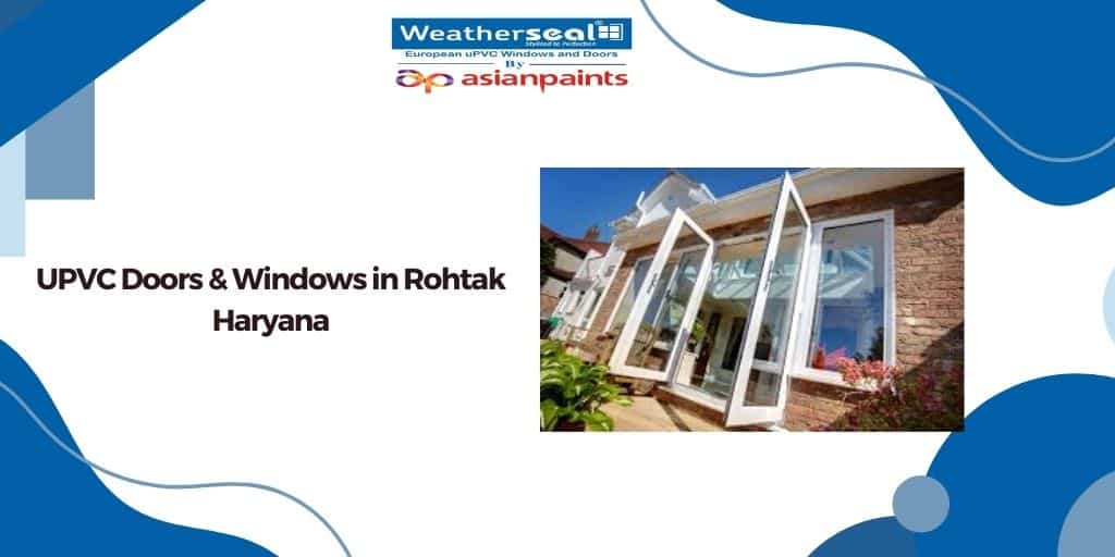 UPVC Doors and Windows in Rohtak Haryana